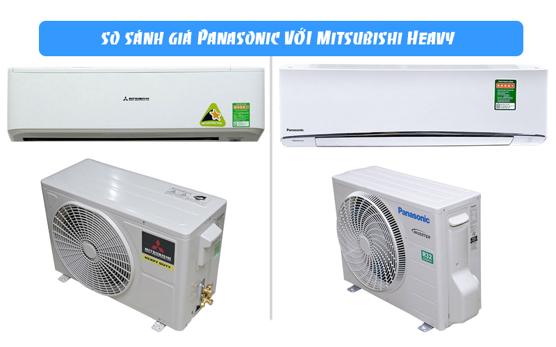 Nên mua điều hòa Panasonic hay điều hòa Mitsubishi?