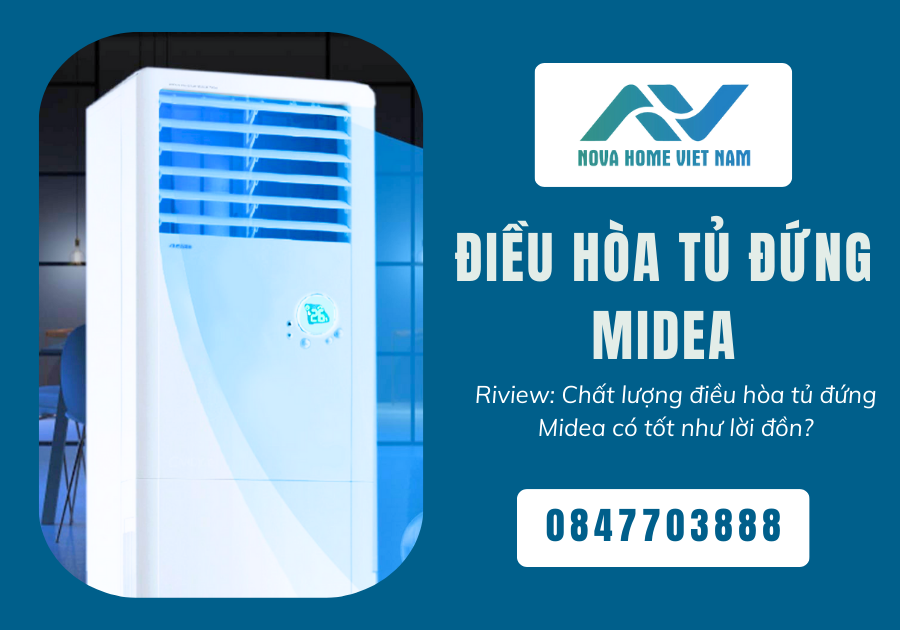 Riview: Chất lượng điều hòa tủ đứng Midea có tốt như lời đồn?