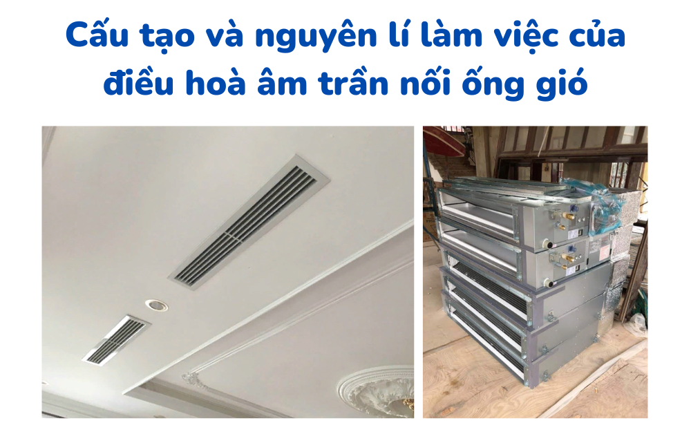 Cấu tạo và nguyên lý hoạt động của điều hòa âm trần nối ống gió