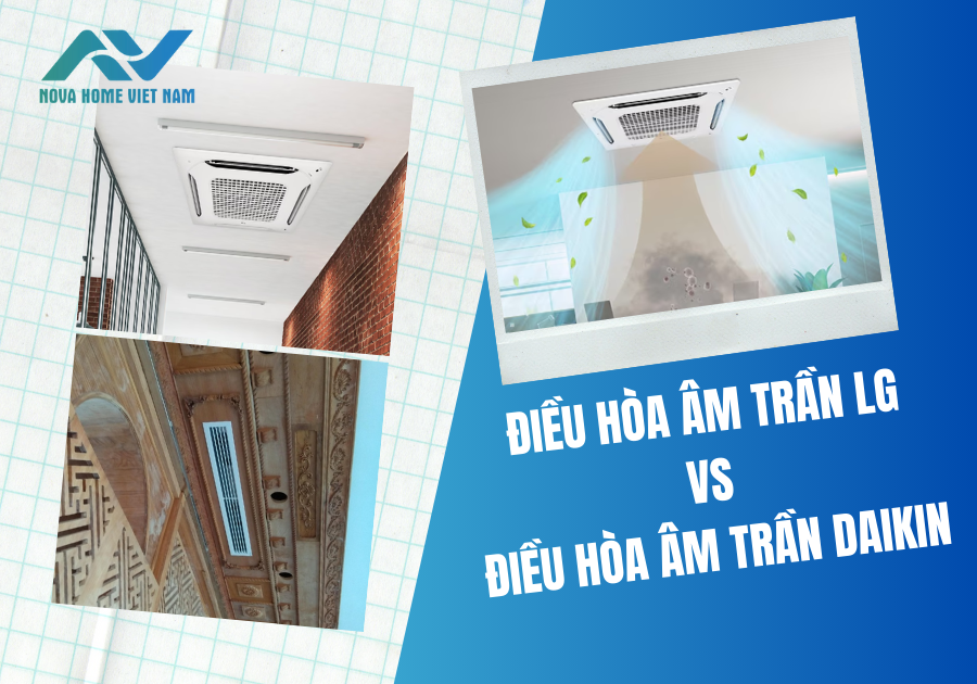 Chọn mua điều hòa âm trần LG hay điều hòa âm trần Daikin?