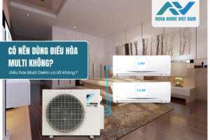 Có nên dùng điều hòa Multi không? Điều hòa Multi Daikin có tốt không?