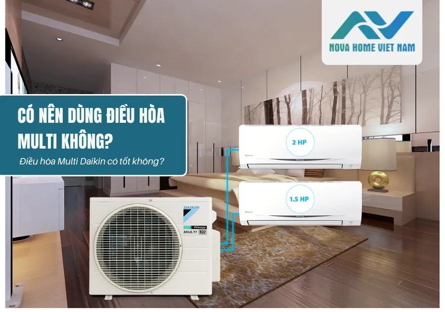 Có nên dùng điều hòa Multi không? Điều hòa Multi Daikin có tốt không?