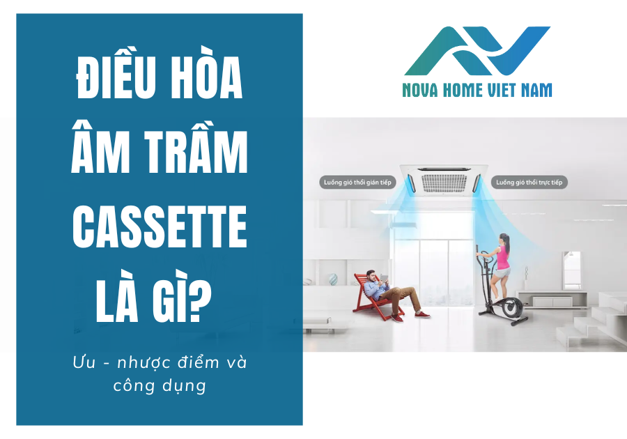 Điều hòa âm trầm cassette là gì? Ưu - nhược điểm và công dụng