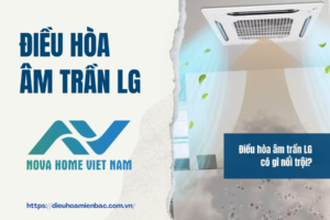 Điều hòa âm trần LG có gì nổi trội?