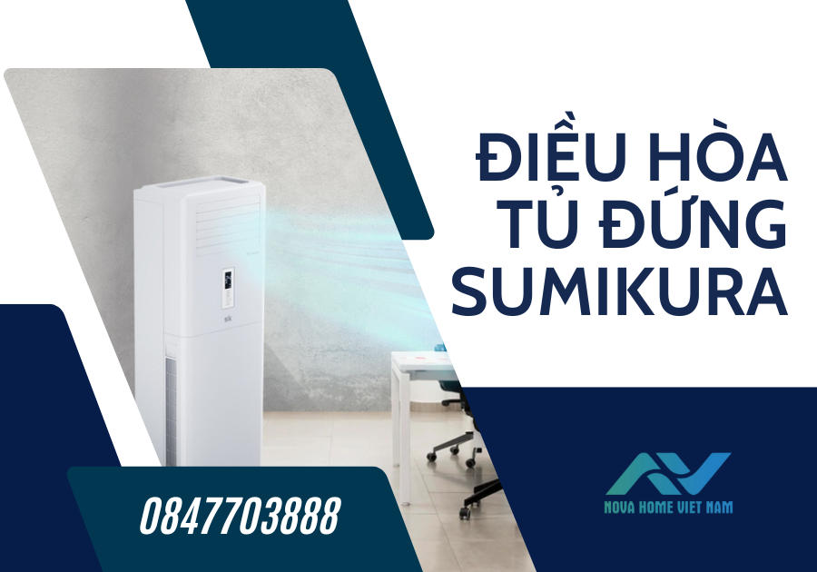 Điều hòa tủ đứng Sumikura - Điều hòa giá rẻ chất lượng có tốt không?