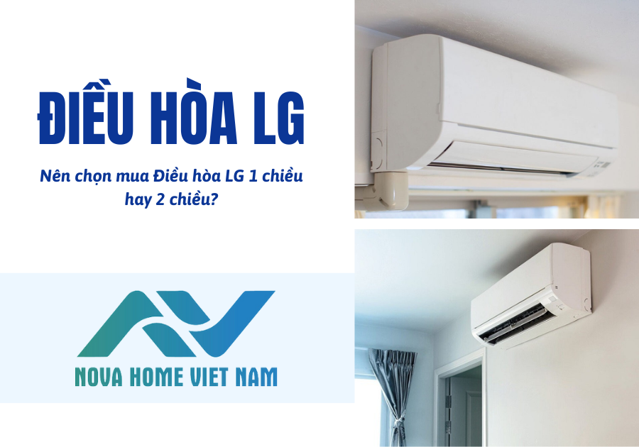 Nên chọn mua Điều hòa LG 1 chiều hay 2 chiều?