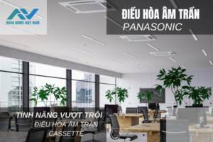 Tính năng vượt trội của Điều hòa cassette âm trần Panasonic