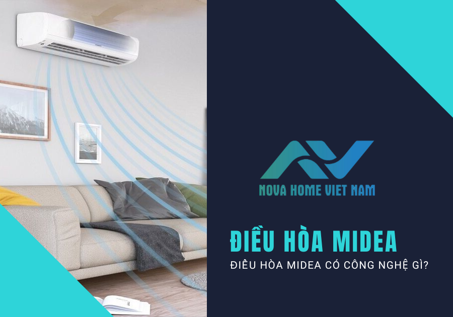 Các dòng điều hòa đặc trưng của Midea - Điều hòa Midea có công nghệ gì?