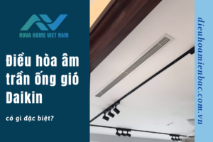 Điều hòa âm trần ống gió Daikin có gì đặc biệt?