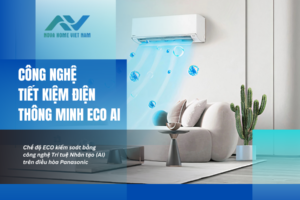 Khám phá công nghệ tiết kiệm điện thông minh ECO AI của điều hòa Panasonic