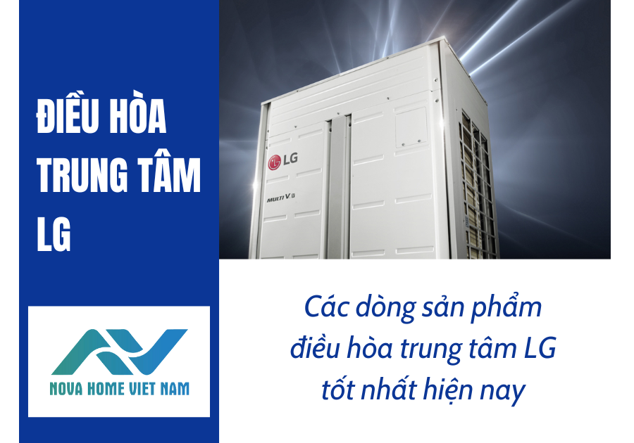 Các dòng sản phẩm điều hòa trung tâm LG tốt nhất hiện nay