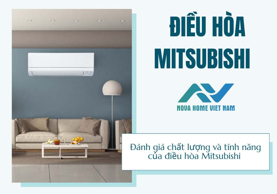 Đánh giá chất lượng và tính năng của điều hòa Mitsubishi 