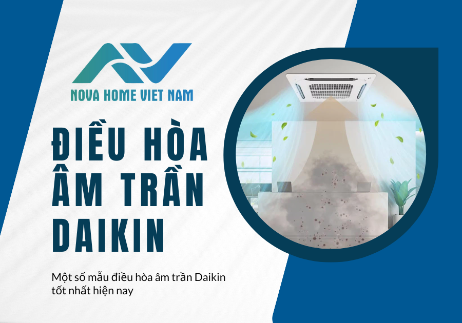 Một số mẫu điều hòa âm trần Daikin tốt nhất hiện nay