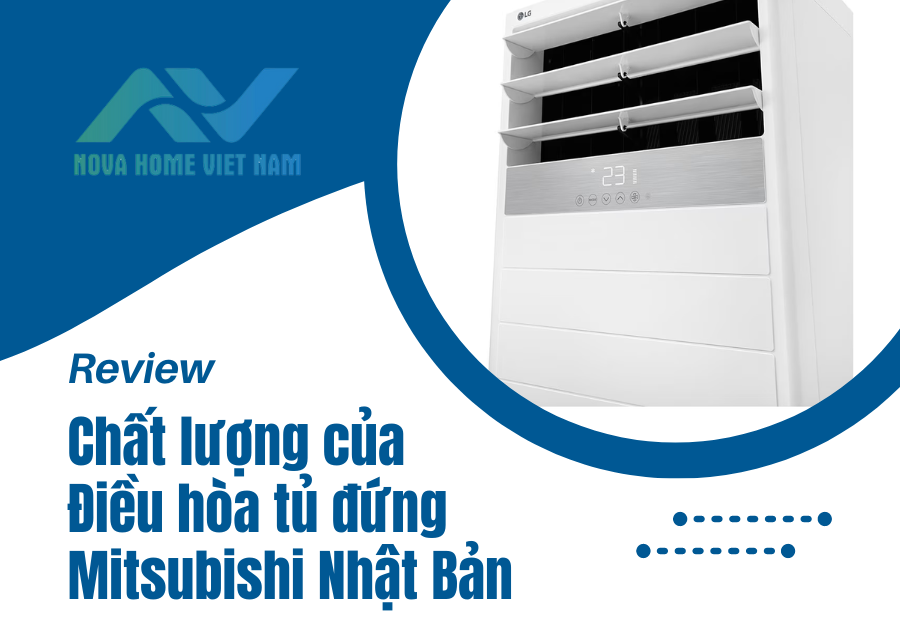 Review: Chất lượng của Điều hòa tủ đứng Mitsubishi Nhật Bản