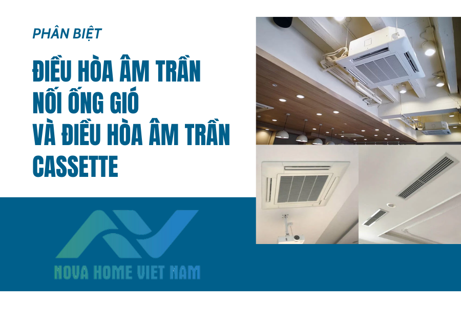 Phân biệt điều hòa âm trần nối ống gió và điều hòa âm trần Cassette