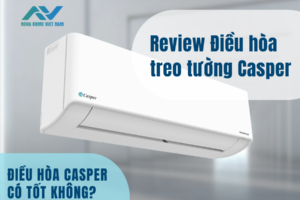 Review Điều hòa treo tường Casper – Điều hòa Casper có tốt không?