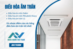 Ưu nhược điểm của các hãng điều hòa âm trần tốt nhất