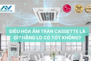 Điều Hòa Âm Trần Cassette Là Gì? Hãng LG Có Tốt Không?