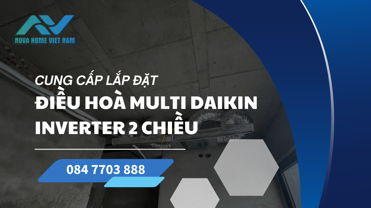 Cung cấp lắp đặt điều hoà multi Daikin inverter 2 chiều