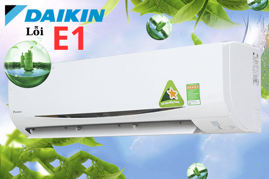 Cách xử lý lỗi E1 điều hòa Daikin
