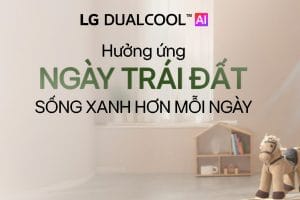 SỐNG XANH HƠN MỖI NGÀY VỚI 3 TÍNH NĂNG TIẾT KIỆM ĐIỆN TỪ ĐIỀU HOÀ LG DUALCOOL AI AIR